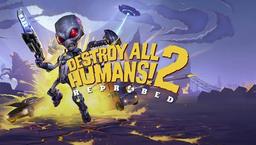 Destroy All Humans 2 Reprobed
